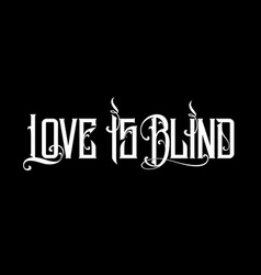 Love Is Blind Tattoo Style