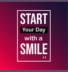 Start Your Day With A Smile Life Quote