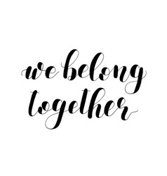 We Belong Together Lettering