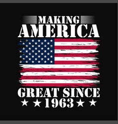 60th Birthday Gift Making America Great Since 1963