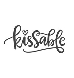 Kissable Funny Hand Written Lettering