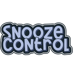 Snooze Control Aesthetic Lettering Quote