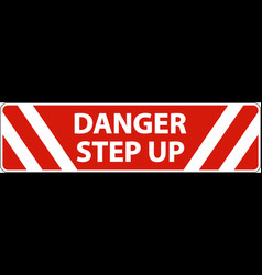 Danger Step Up Floor Sign On White Background