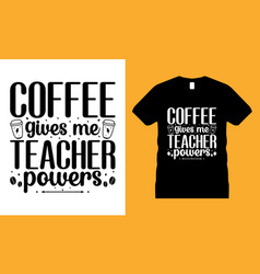 Teacher Coffee Cup T Shirt Design