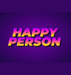 Happy Person Text Effect In 3d Effect And Eye