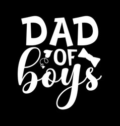 Dad Of Boys Svg Design