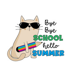 Bye School Hello Summer - Funny Cat With Penci