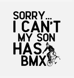 Dad Mom My Son Has Bmx T-shirt