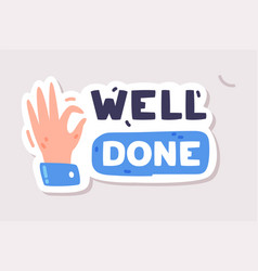 Well Done Positive Sticker Design With Hand Ok