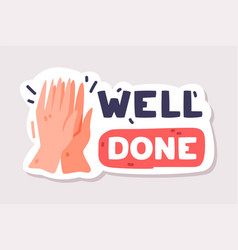 Well Done Positive Sticker Design With Hand