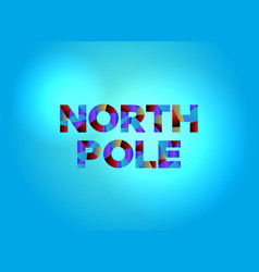 North Pole Concept Colorful Word Art