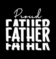 Proud Father Svg Design