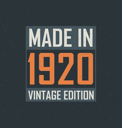 Made In 1920 Vintage Edition Vintage Birthday