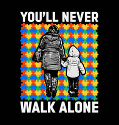 Autism Mom Youll Never Walk Alone Support