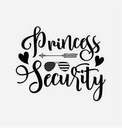 Princess Security Design For A Dad Or B