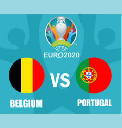 Euro 2020 Round 16 Belgium Vs Portugal