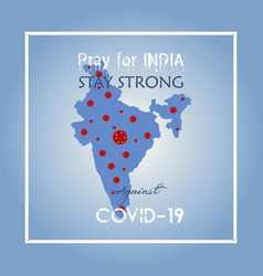 Pray For India Stay Strong India Against Covid-19