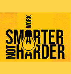 Work Smarter Not Harder For Job Banner