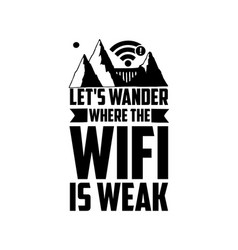 Lets Wander Where Wifi Is Weak Hand Drawn