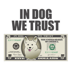 In Dog We Trust 5 Dollar Bill