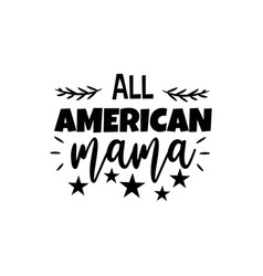 All American Mama Design On White Background