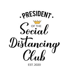 President Social Distancing Club