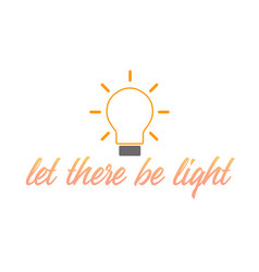 Let There Be Light- Motivational Quote