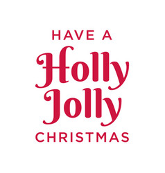 Have A Holly Jolly Christmas Text