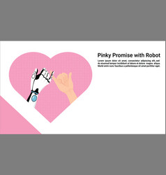 Robot And Man Make Pinky Promise