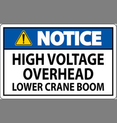 Notice Sign High Voltage Overhead Lower Crane Boom