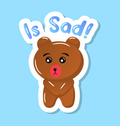 Sad Teddy Bear