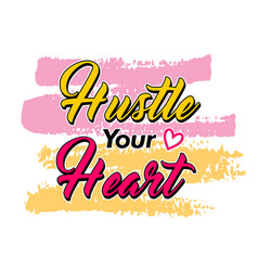 Hustle Your Heart