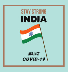 Stay Strong India Against Covid-19