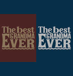 Best Grandma Ever Grandpa Shirt Gift