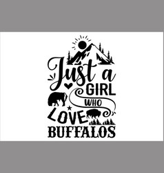 Just A Girl Who Love Buffalos