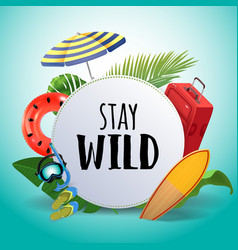 Stay Wild Inspirational Quote Motivational