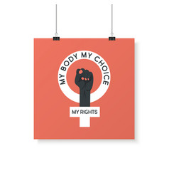 My Body Choice Rights Sign Raised Up Women