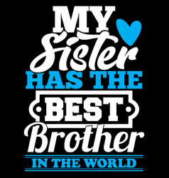 My Sister Has Best Brother In World