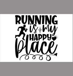 Running Is My Happy Place