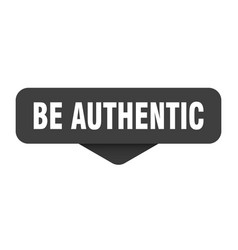 Be Authentic Sticker Be Authentic Sign On