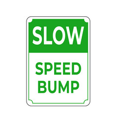 Go Slow Speed Bump Sign In Easy To Use And Print