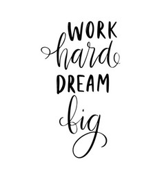 Work Hard Dream Big Quote Life Positive