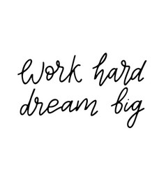 Work Hard Dream Big Quote Life Positive