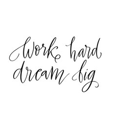 Work Hard Dream Big Quote Life Positive