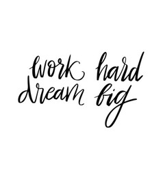 Work Hard Dream Big Quote Life Positive