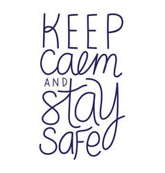 Keep Calm And Stay Safe Text Design