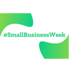 National Small Business Week Holiday Concept