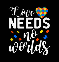 Love Needs No Words Autism Awareness