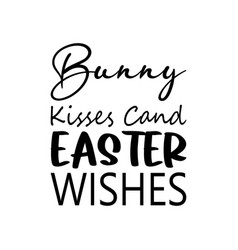 Bunny Kisses Cand Easter Wishes Letter Quote