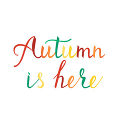 Modern Brush Phrase Autumn Is Here